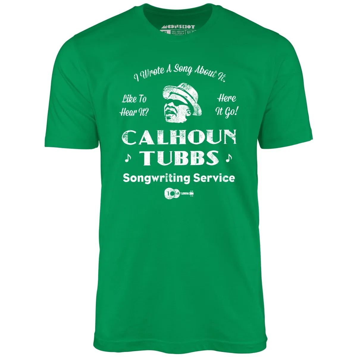 Calhoun Tubbs - I Wrote a Song About It - Unisex T-Shirt