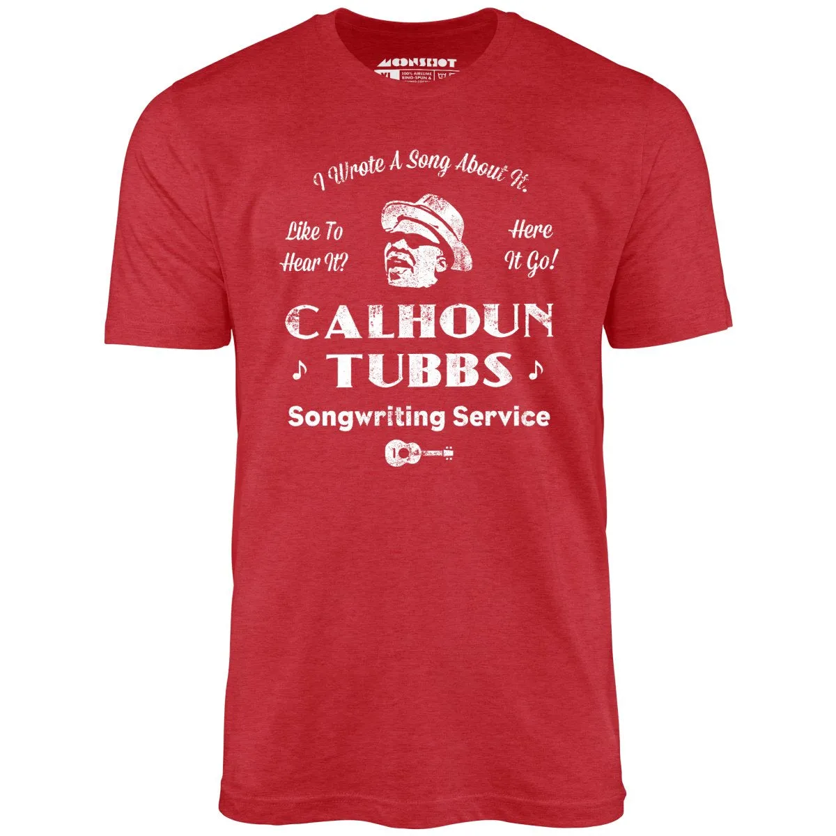 Calhoun Tubbs - I Wrote a Song About It - Unisex T-Shirt