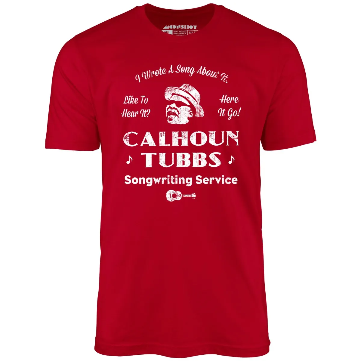Calhoun Tubbs - I Wrote a Song About It - Unisex T-Shirt