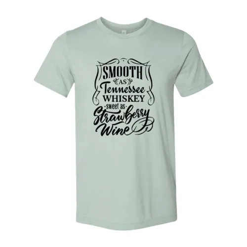 DT0241 Smooth As Tennessee Whiskey Sweet As Shirt