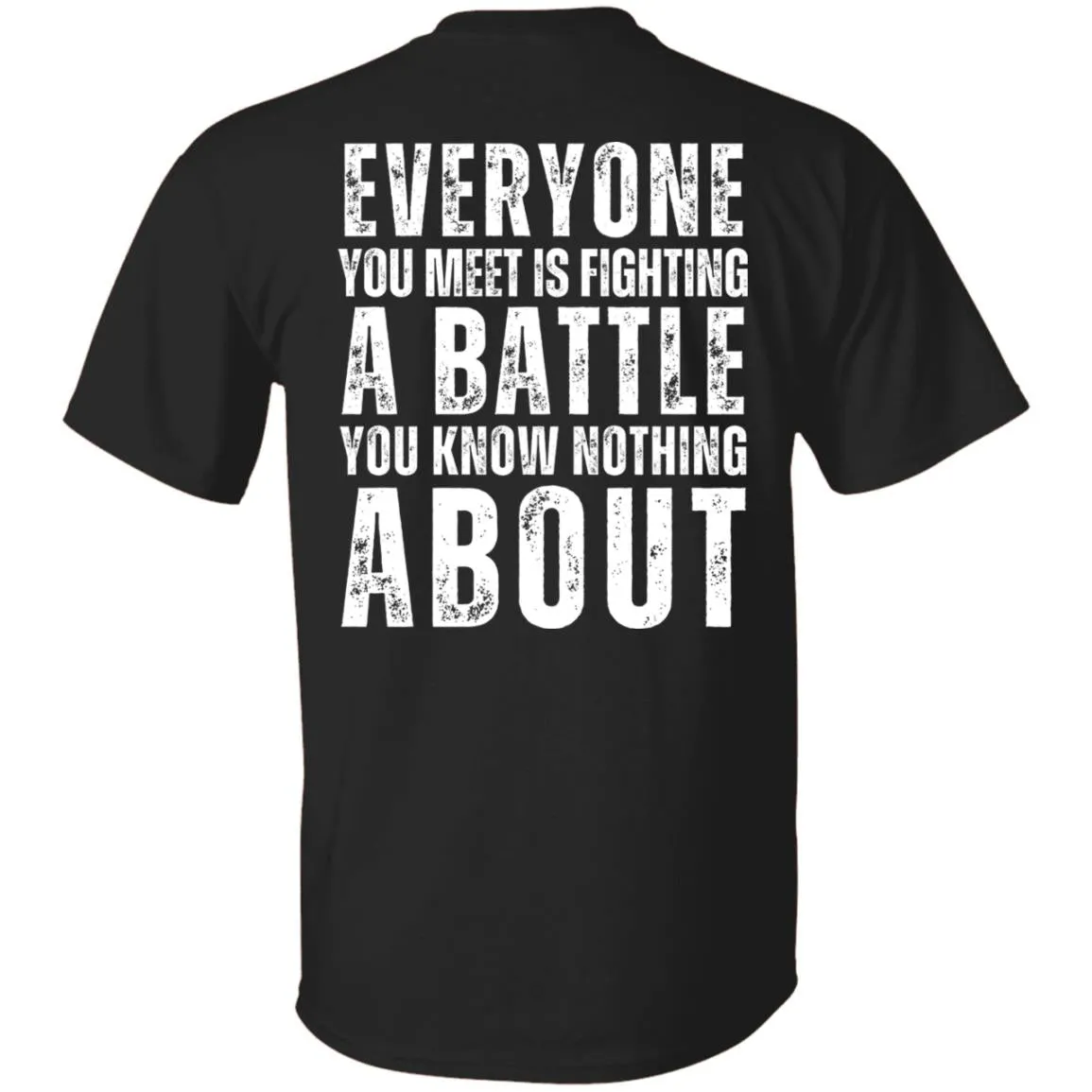 Every Is Fighting A Battle/Suicide awareness T shirt