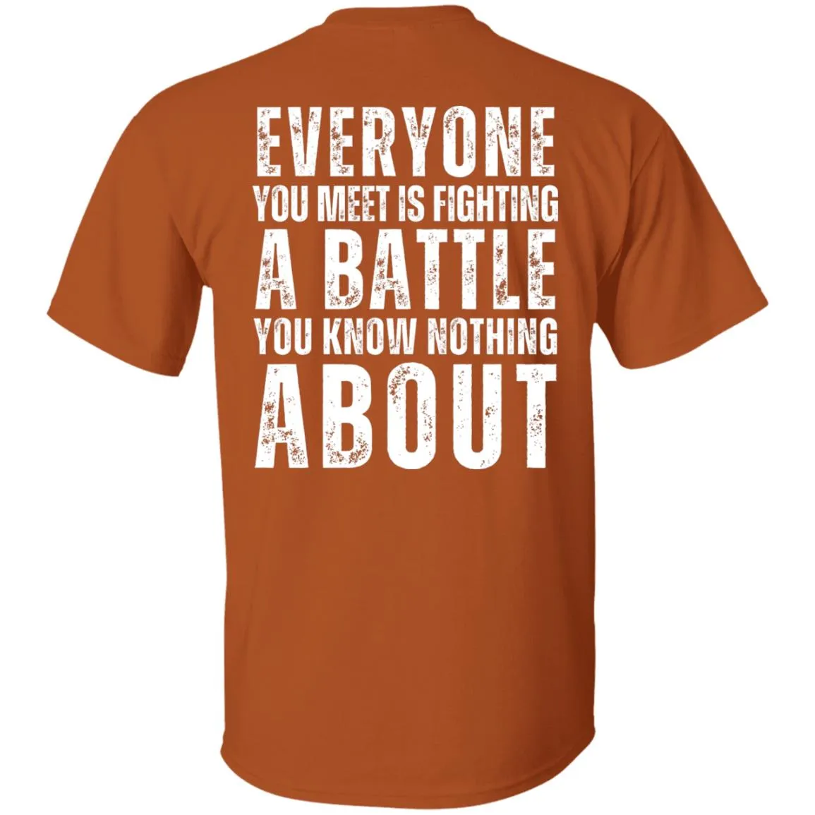 Every Is Fighting A Battle/Suicide awareness T shirt