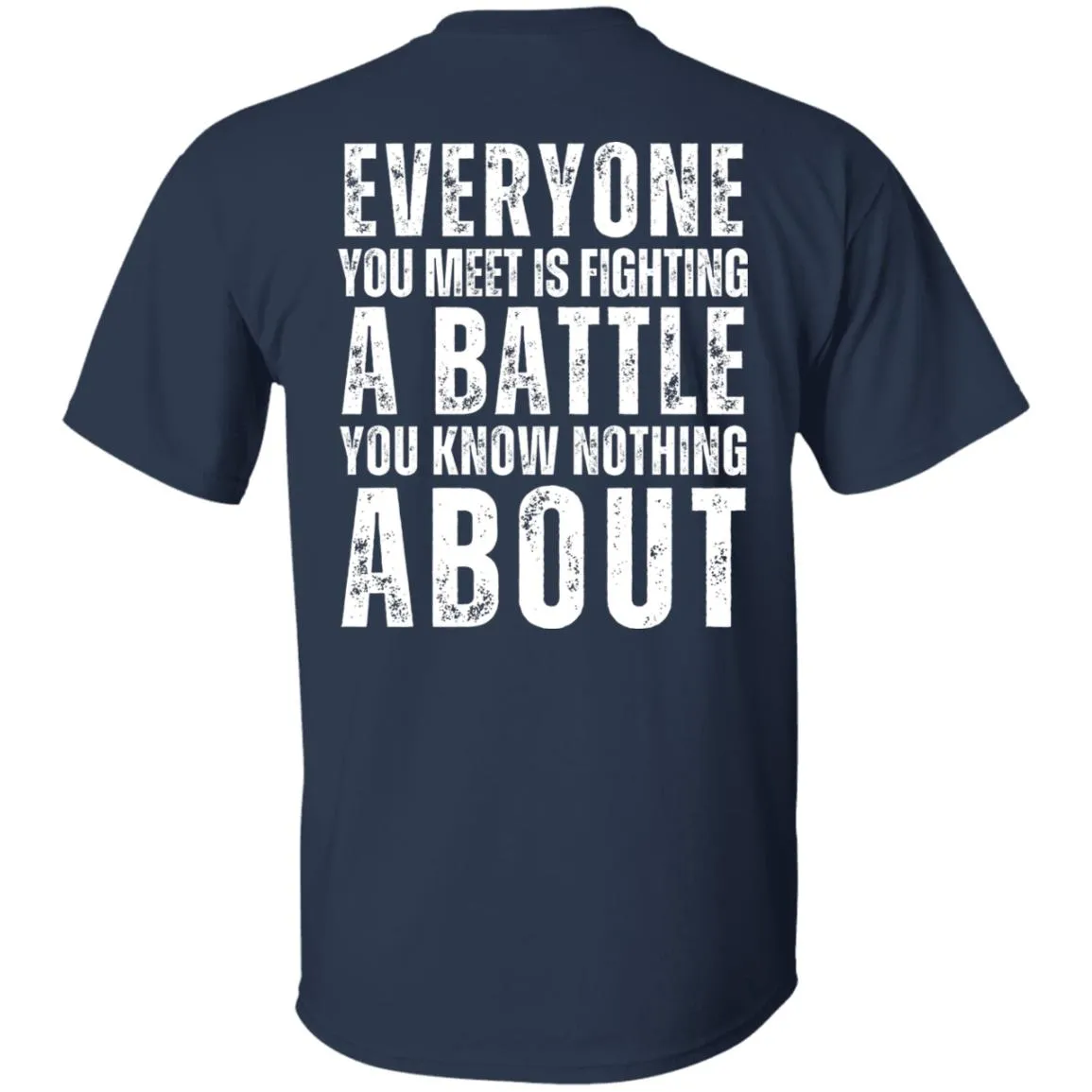Every Is Fighting A Battle/Suicide awareness T shirt