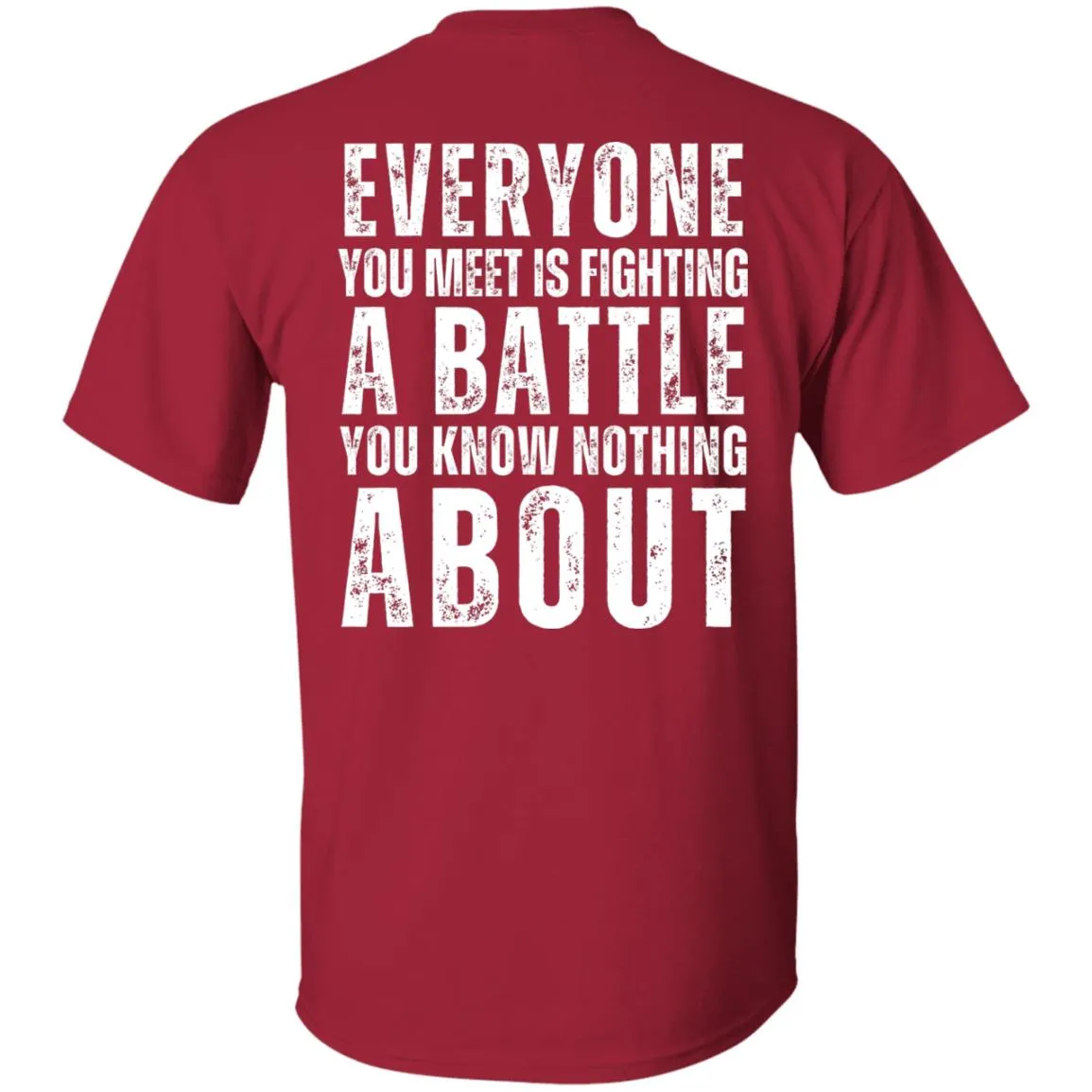 Every Is Fighting A Battle/Suicide awareness T shirt