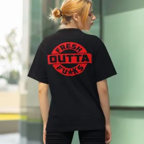 Fresh Outta Fu#ks Tshirt