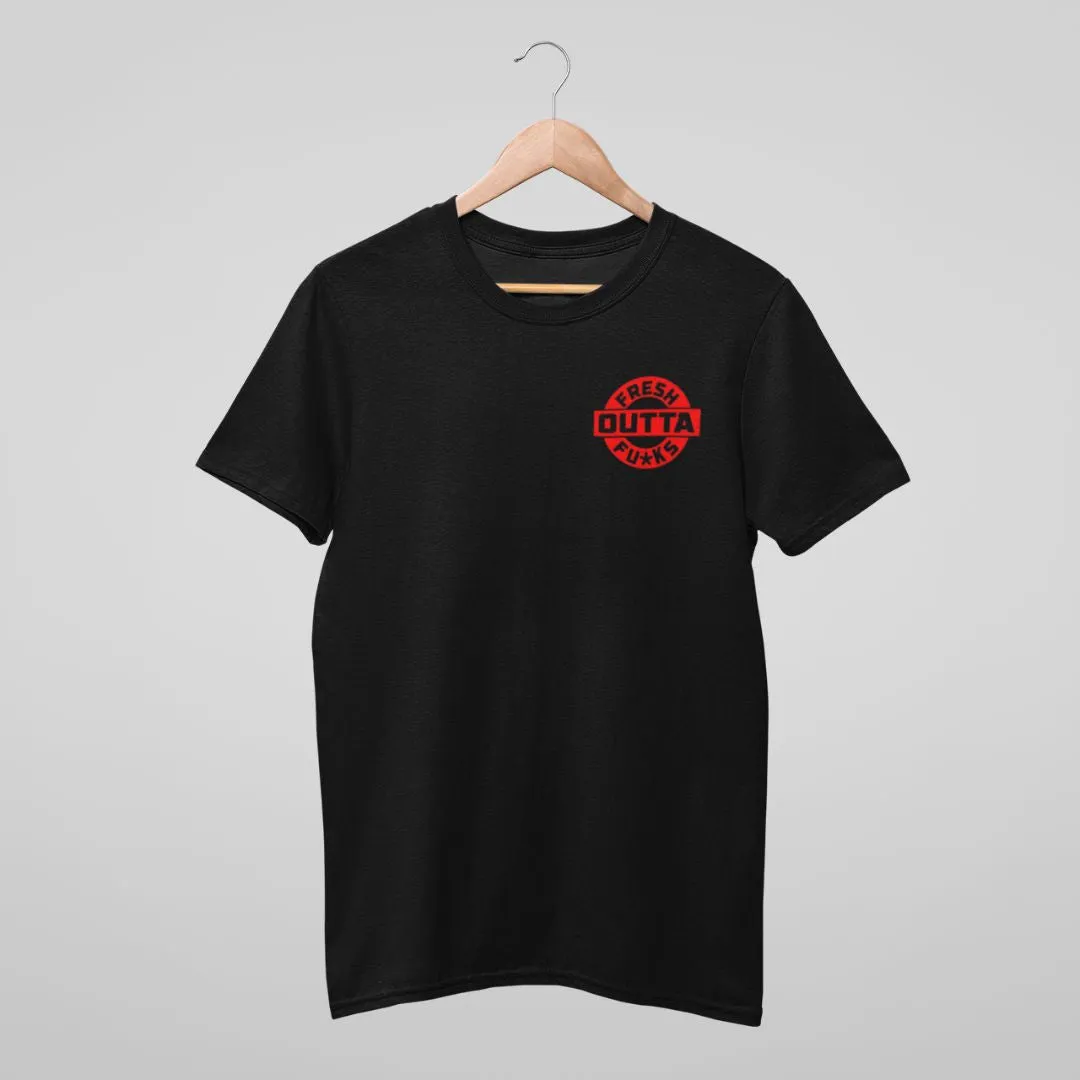 Fresh Outta Fu#ks Tshirt