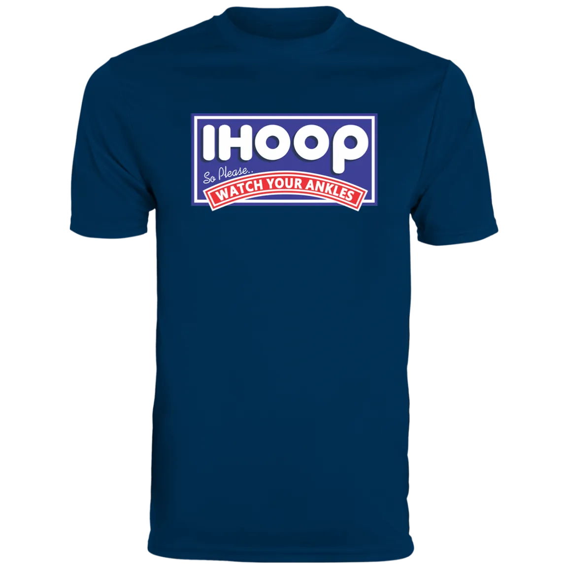 IHOOP Watch Your Ankles Moisture-Wicking Tee
