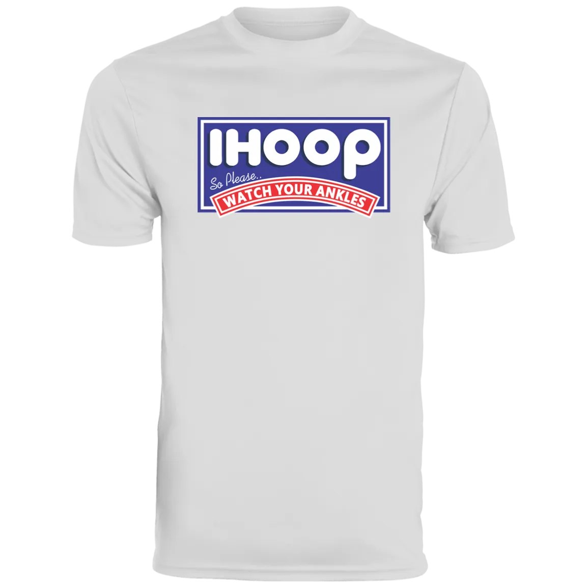 IHOOP Watch Your Ankles Moisture-Wicking Tee