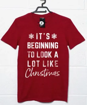 It's Beginning to Look a Lot Like Christmas T-Shirt