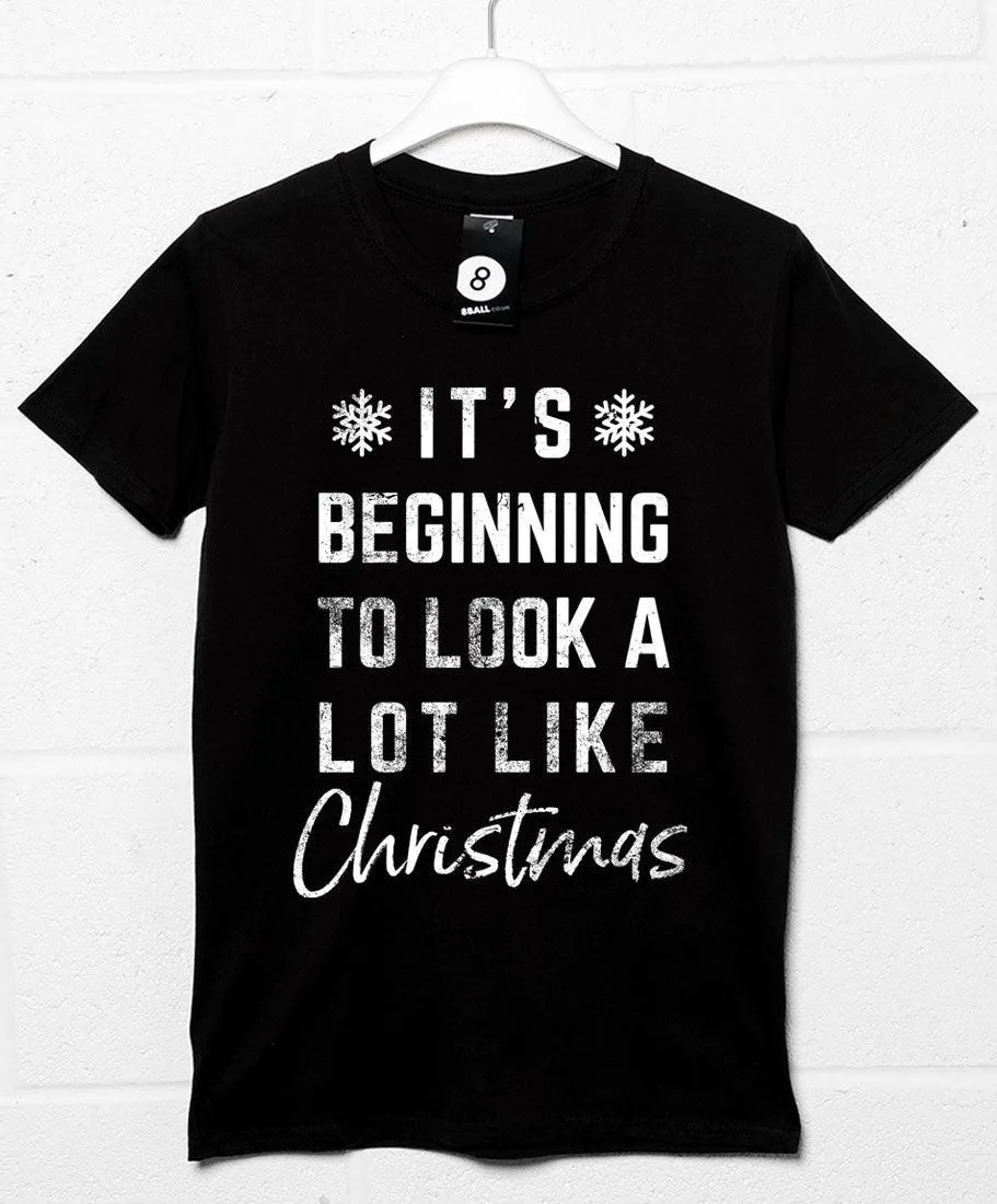 It's Beginning to Look a Lot Like Christmas T-Shirt