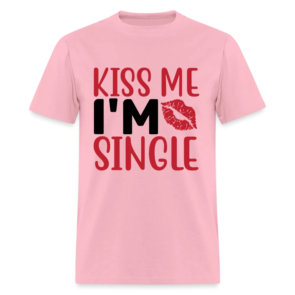 Kiss Me, I'm Single T-Shirt