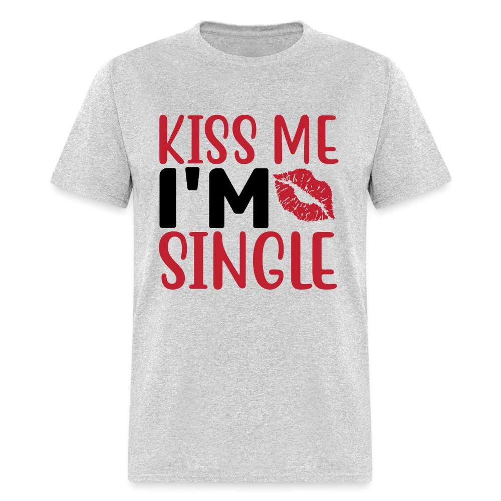 Kiss Me, I'm Single T-Shirt
