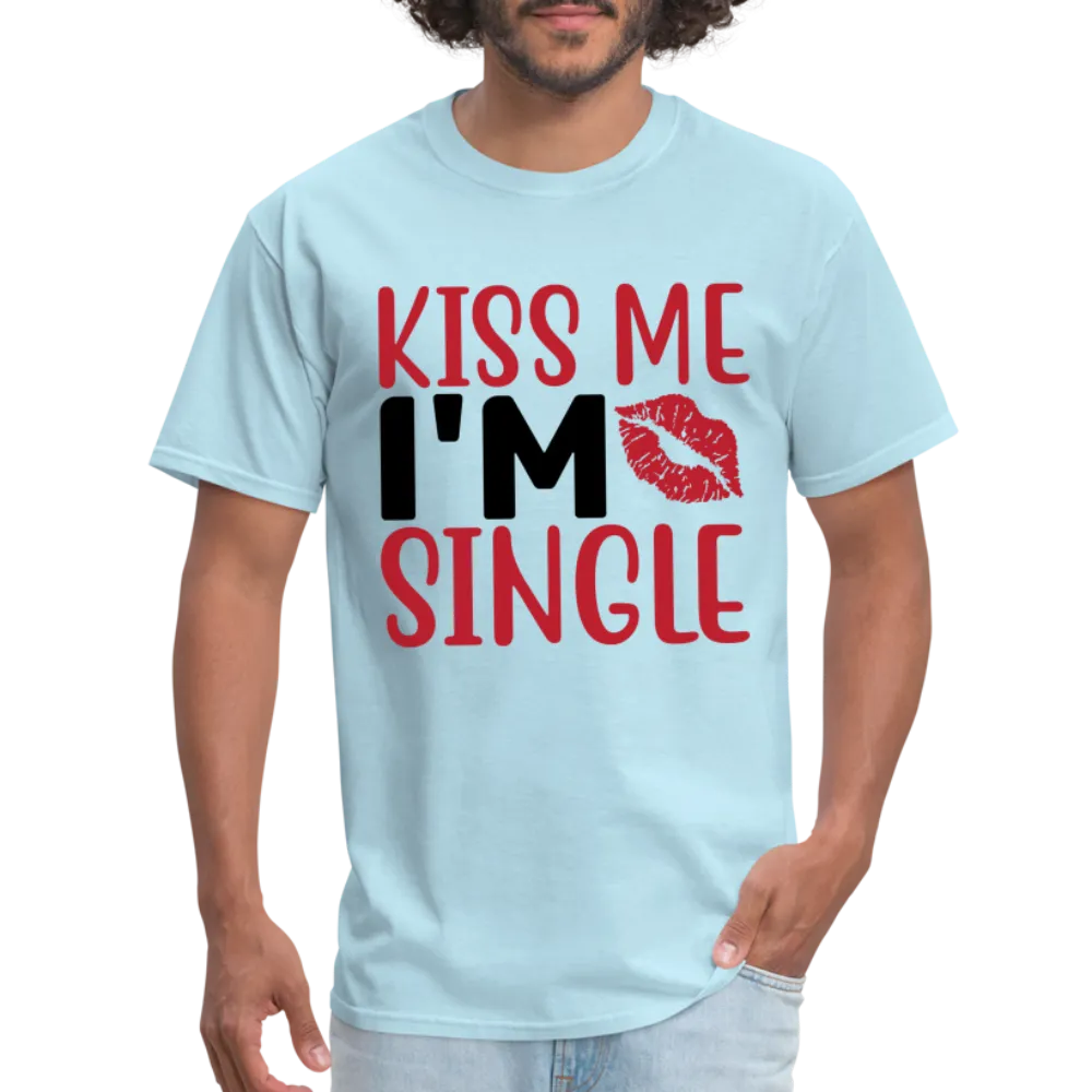 Kiss Me, I'm Single T-Shirt