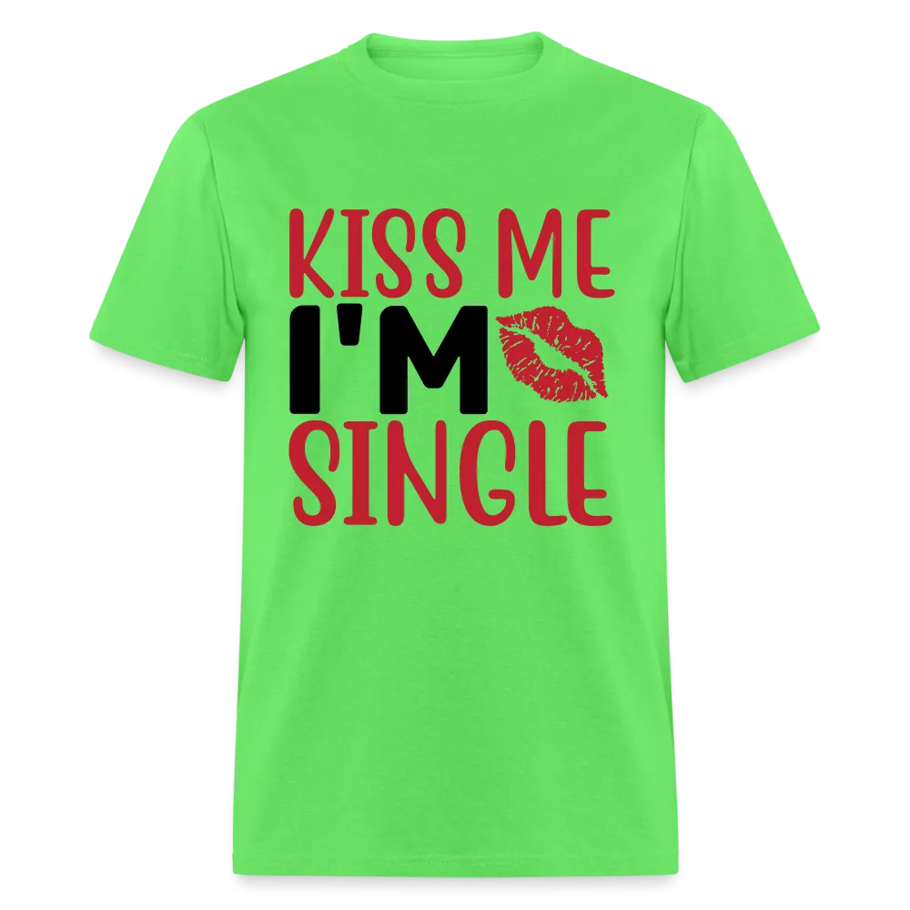Kiss Me, I'm Single T-Shirt