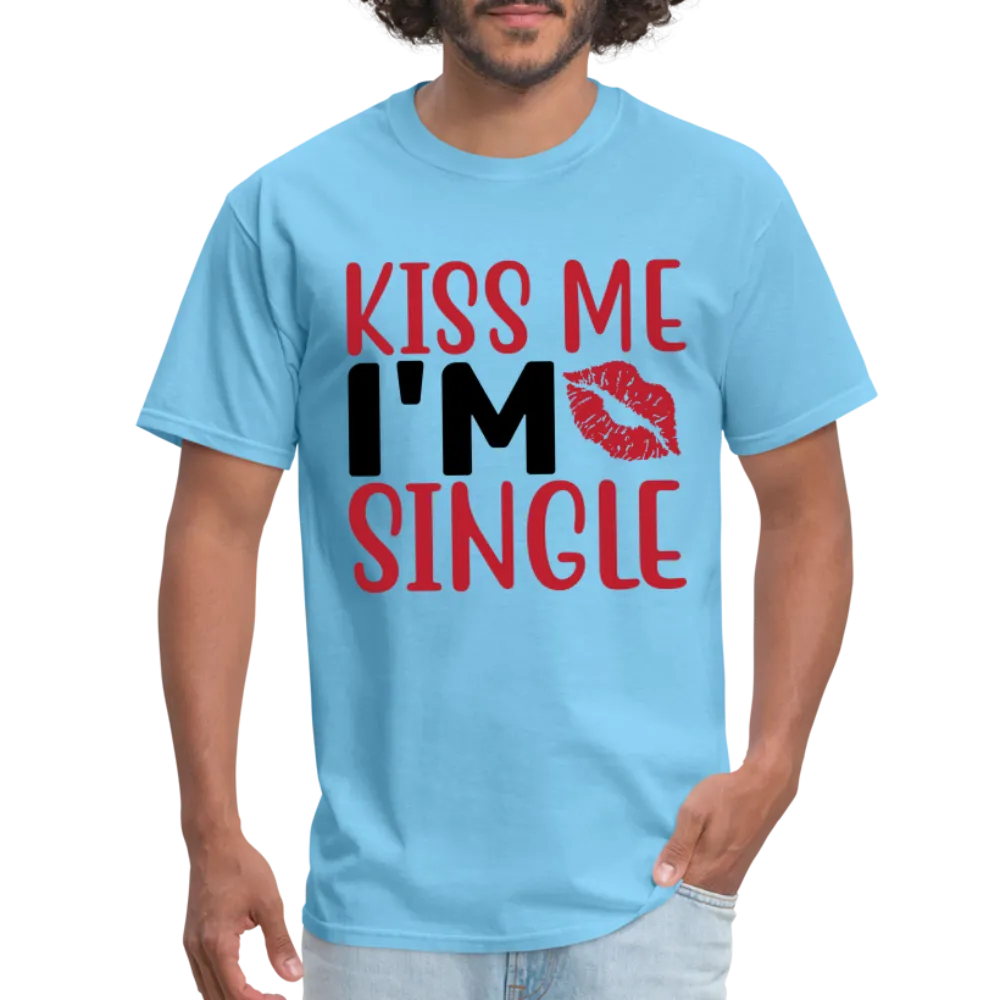 Kiss Me, I'm Single T-Shirt