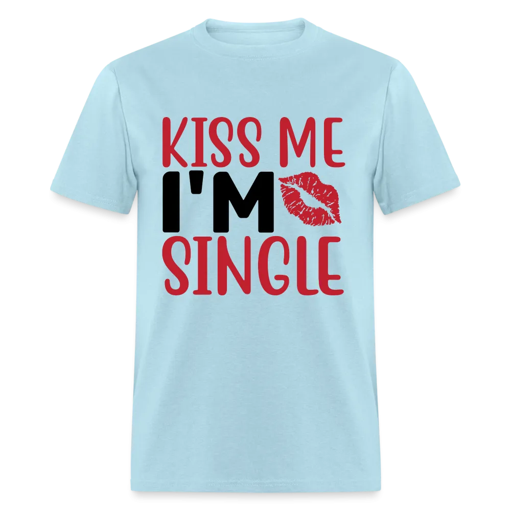 Kiss Me, I'm Single T-Shirt