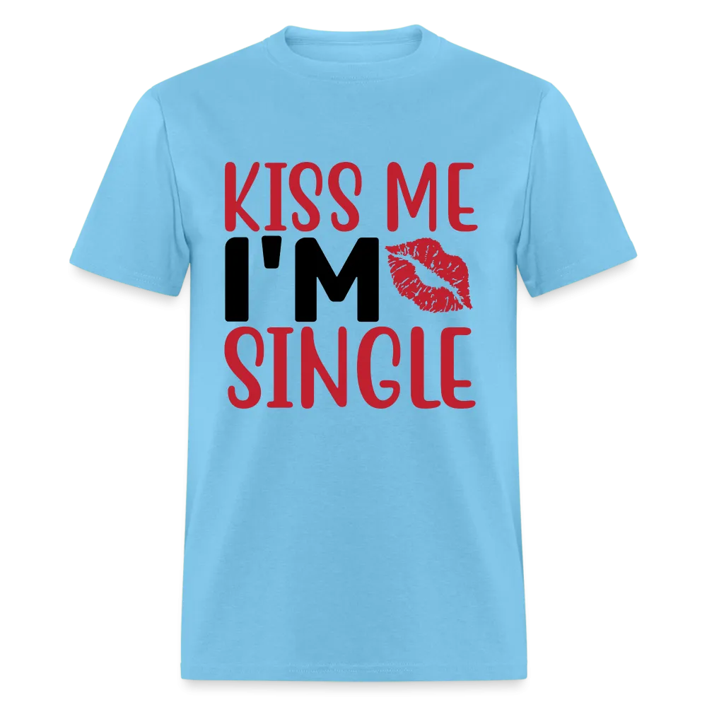Kiss Me, I'm Single T-Shirt