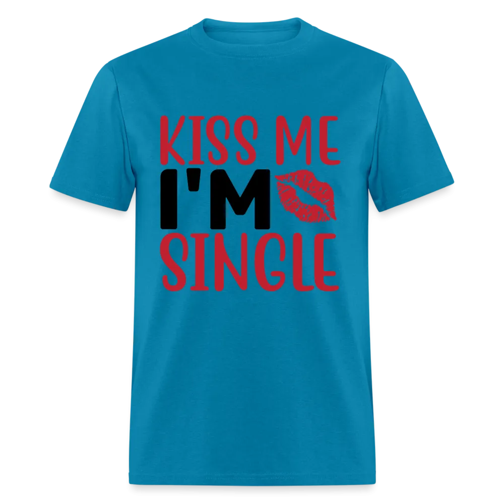 Kiss Me, I'm Single T-Shirt