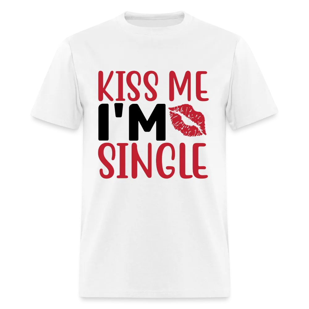Kiss Me, I'm Single T-Shirt