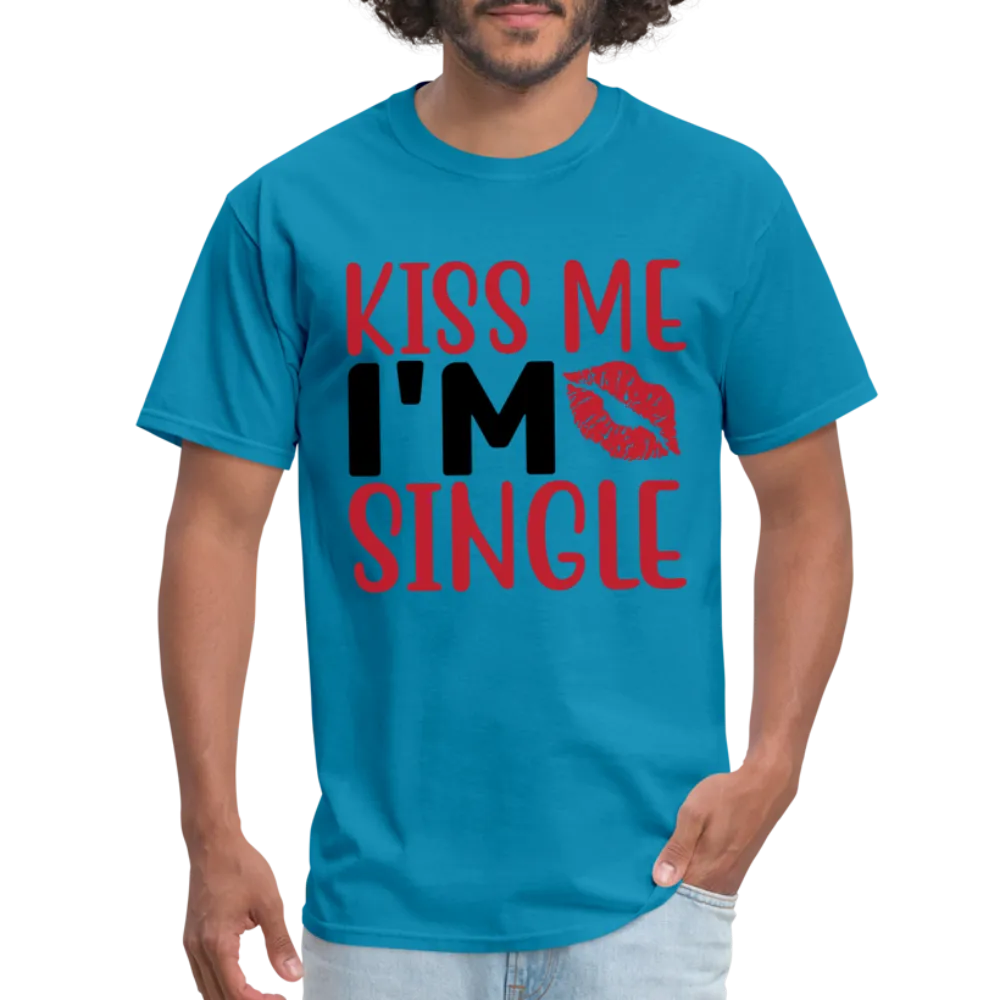 Kiss Me, I'm Single T-Shirt