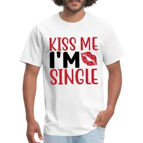 Kiss Me, I'm Single T-Shirt