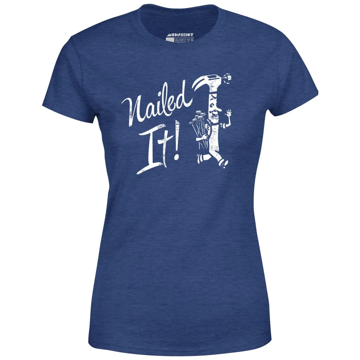 Nailed It! - Women's T-Shirt