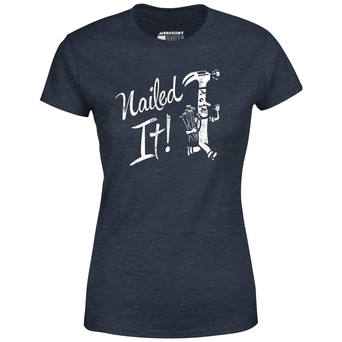 Nailed It! - Women's T-Shirt