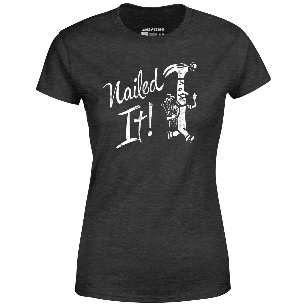 Nailed It! - Women's T-Shirt
