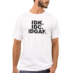 Nutcase Designer Round Neck Men's T-Shirt Wrinkle-Free Poly Cotton Tees - IDK IDC IDGAF