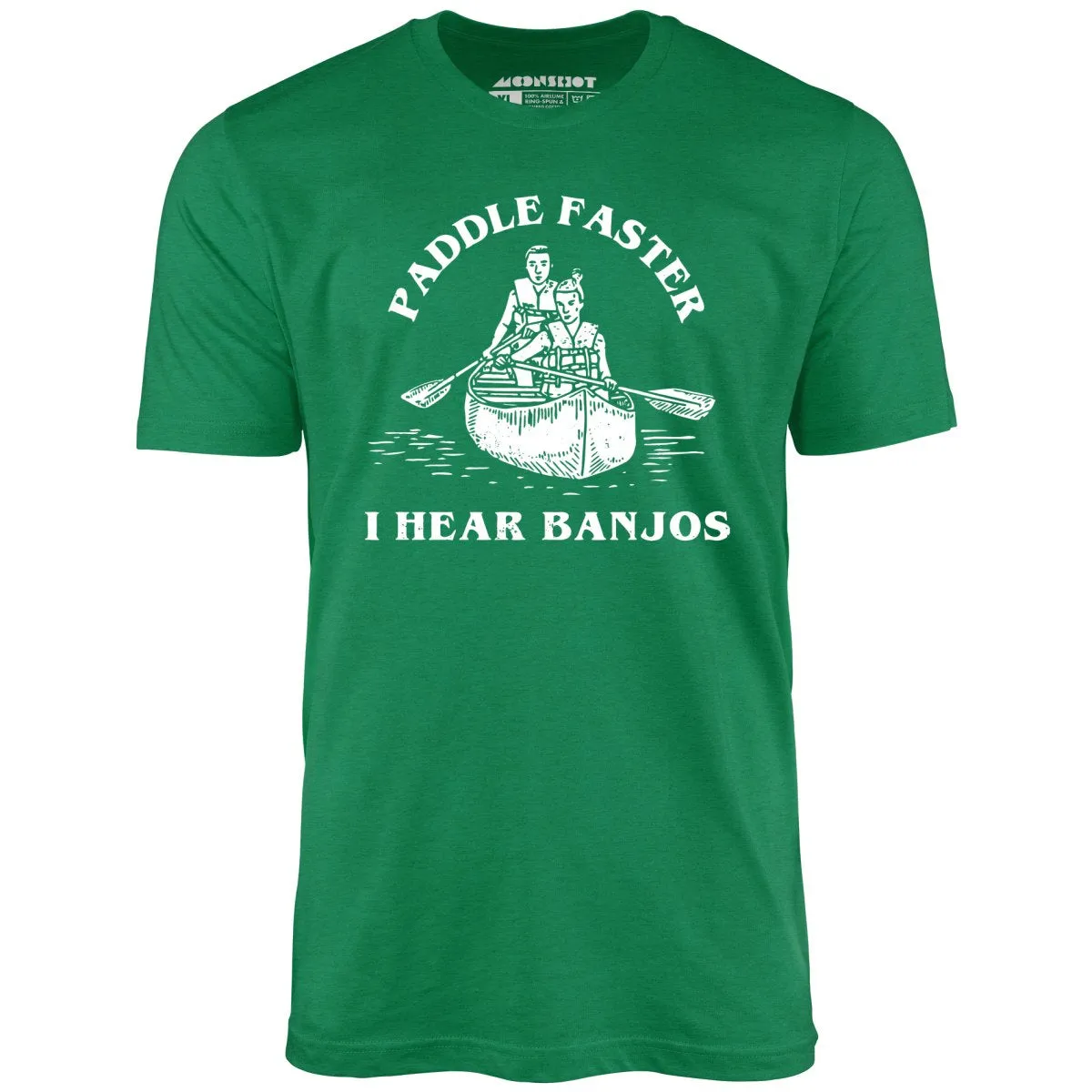 Paddle Faster I Hear Banjos - Unisex T-Shirt