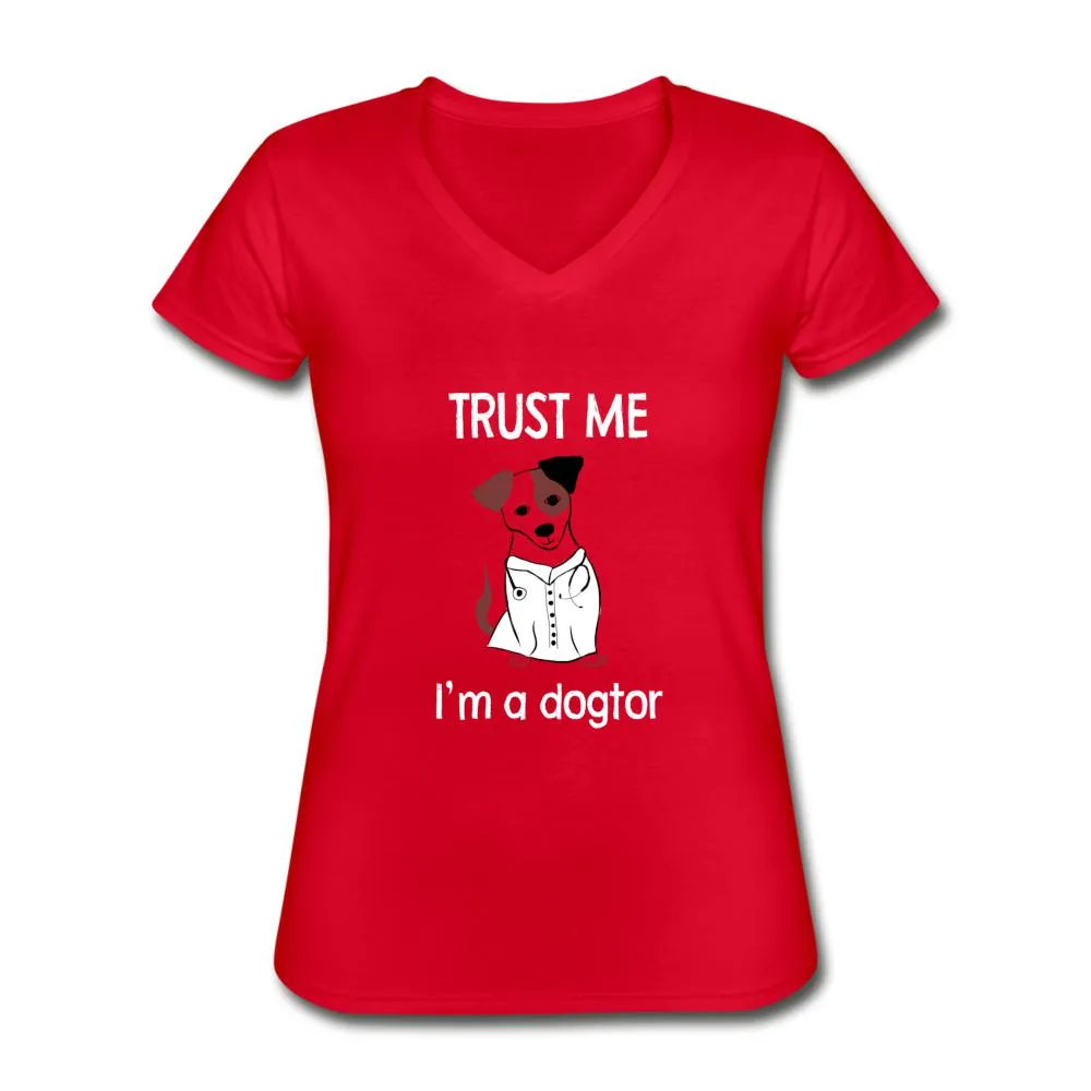 Trust me I'm a dogtor Women's V-Neck T-Shirt