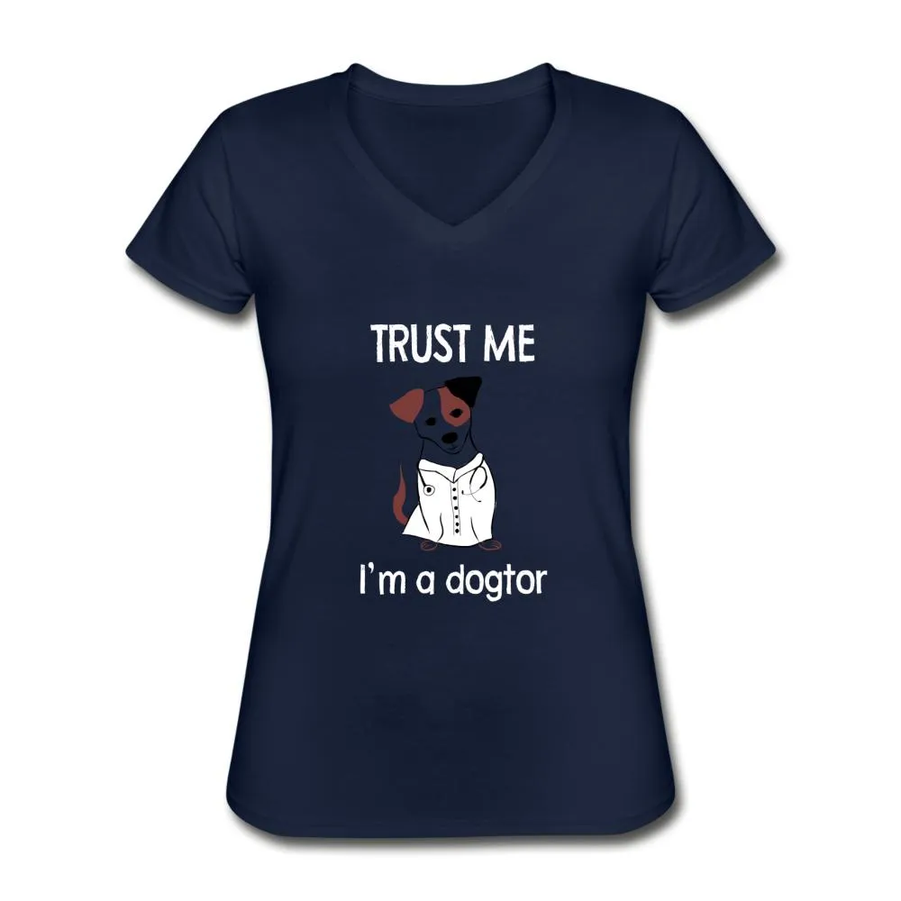 Trust me I'm a dogtor Women's V-Neck T-Shirt