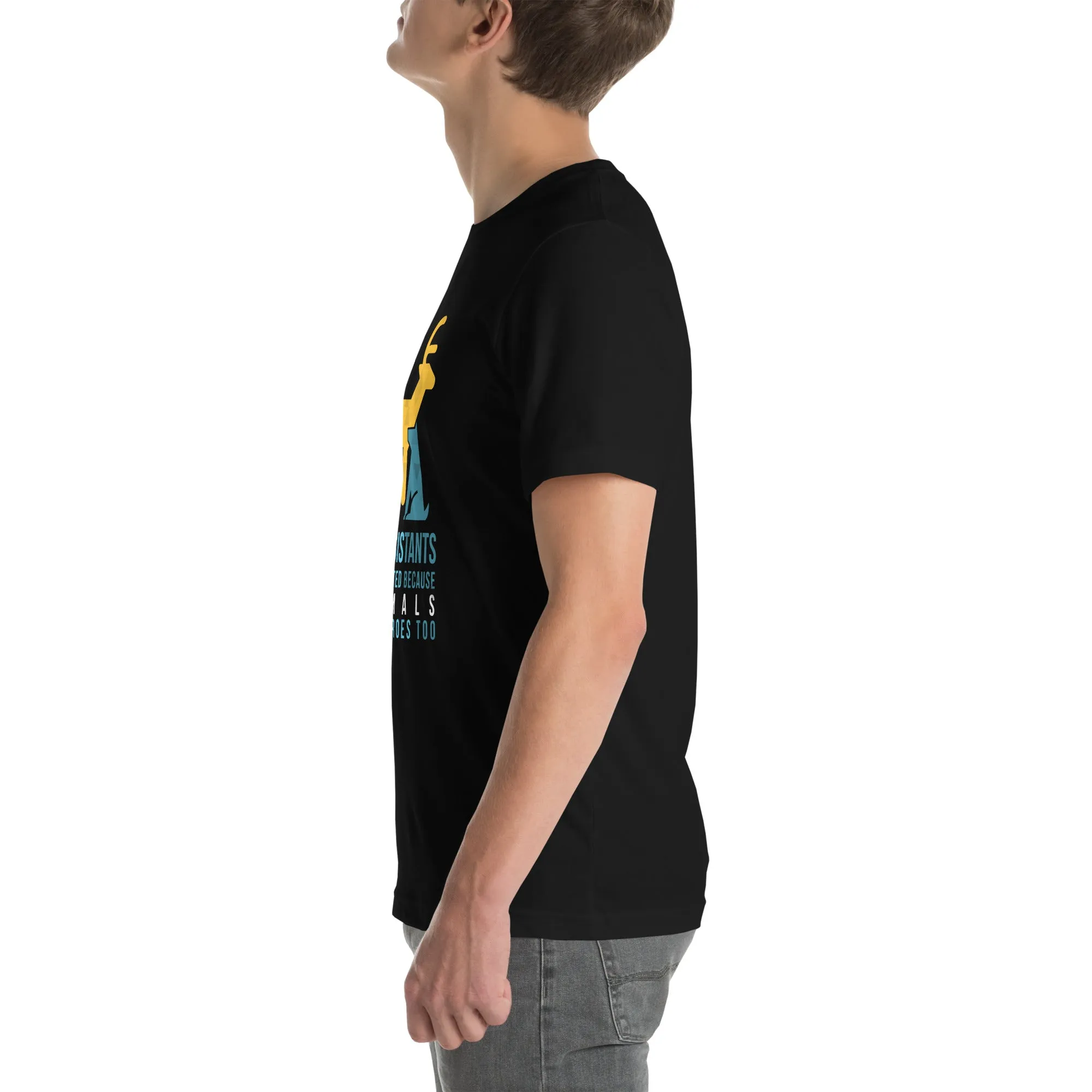 Vet assistants were created because animals need heroes too Unisex T-shirt