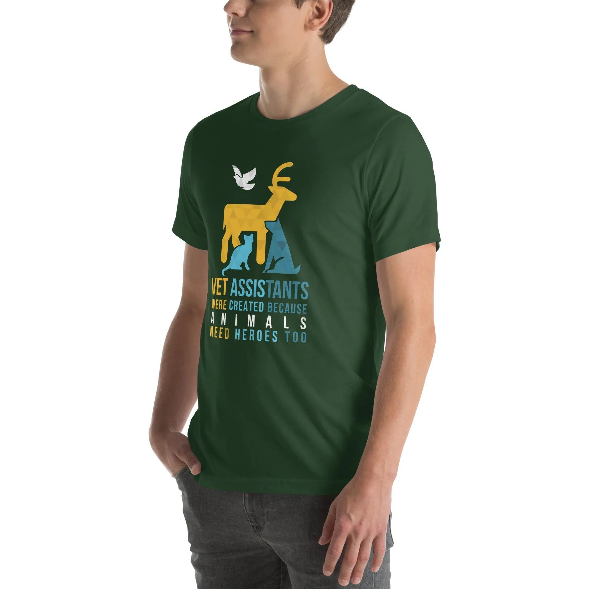 Vet assistants were created because animals need heroes too Unisex T-shirt