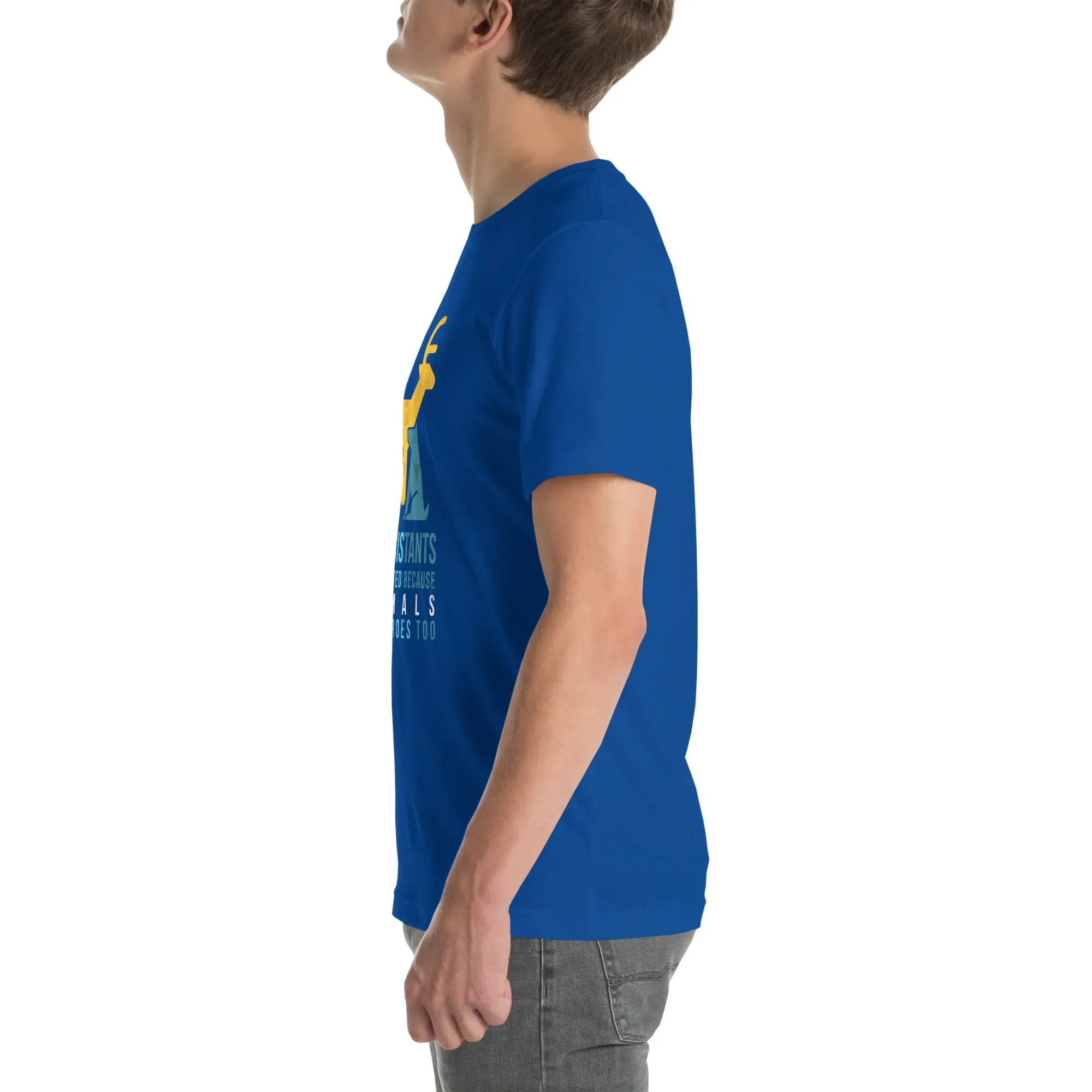 Vet assistants were created because animals need heroes too Unisex T-shirt