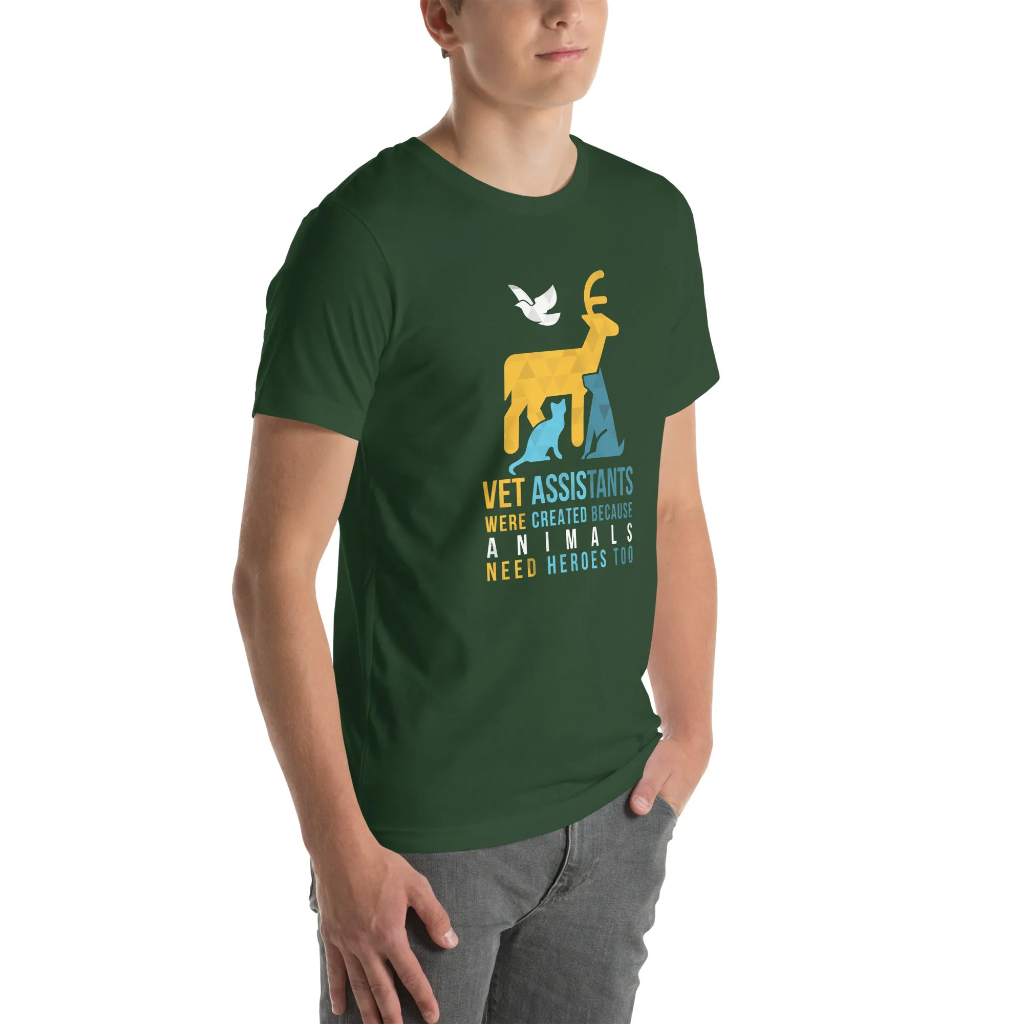 Vet assistants were created because animals need heroes too Unisex T-shirt
