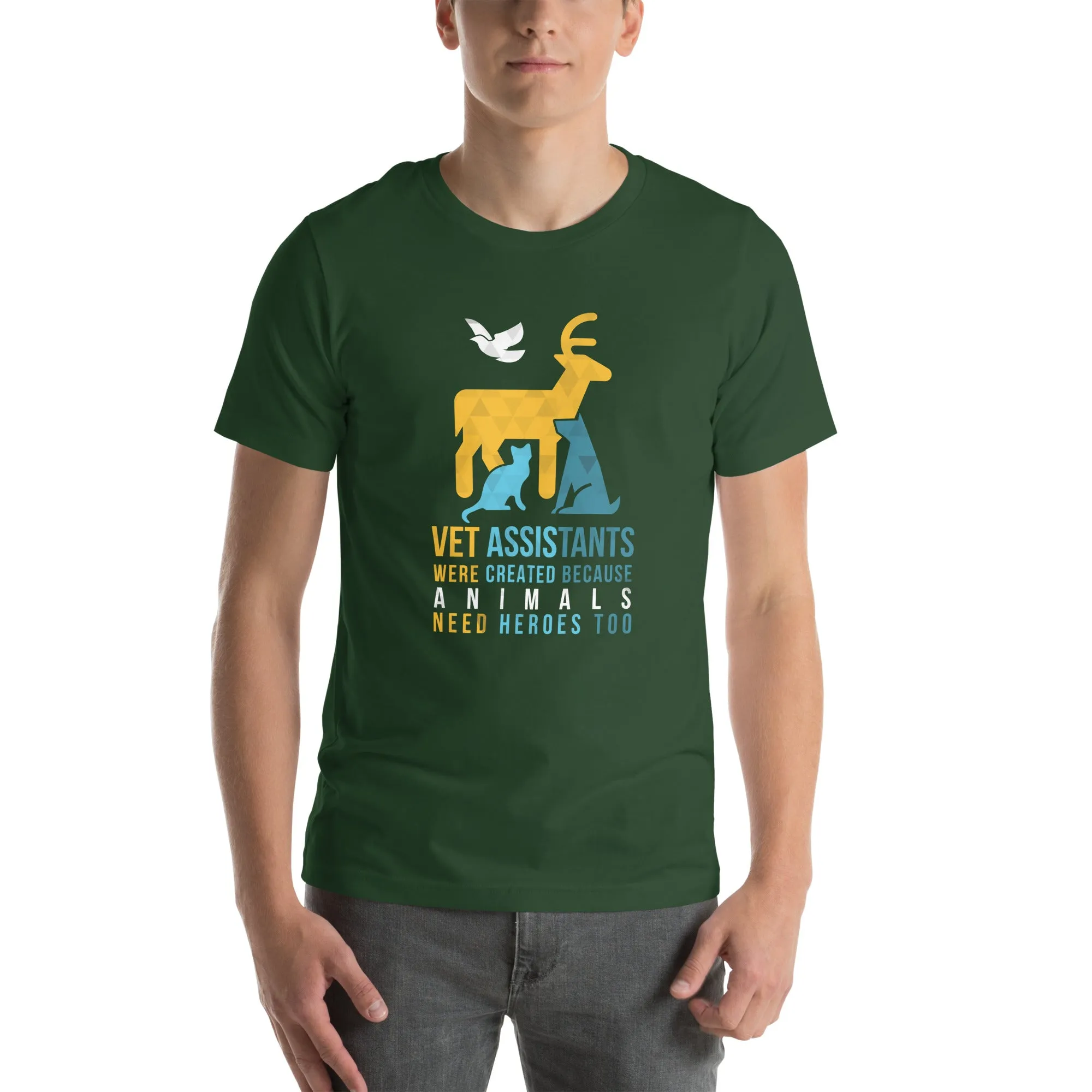 Vet assistants were created because animals need heroes too Unisex T-shirt