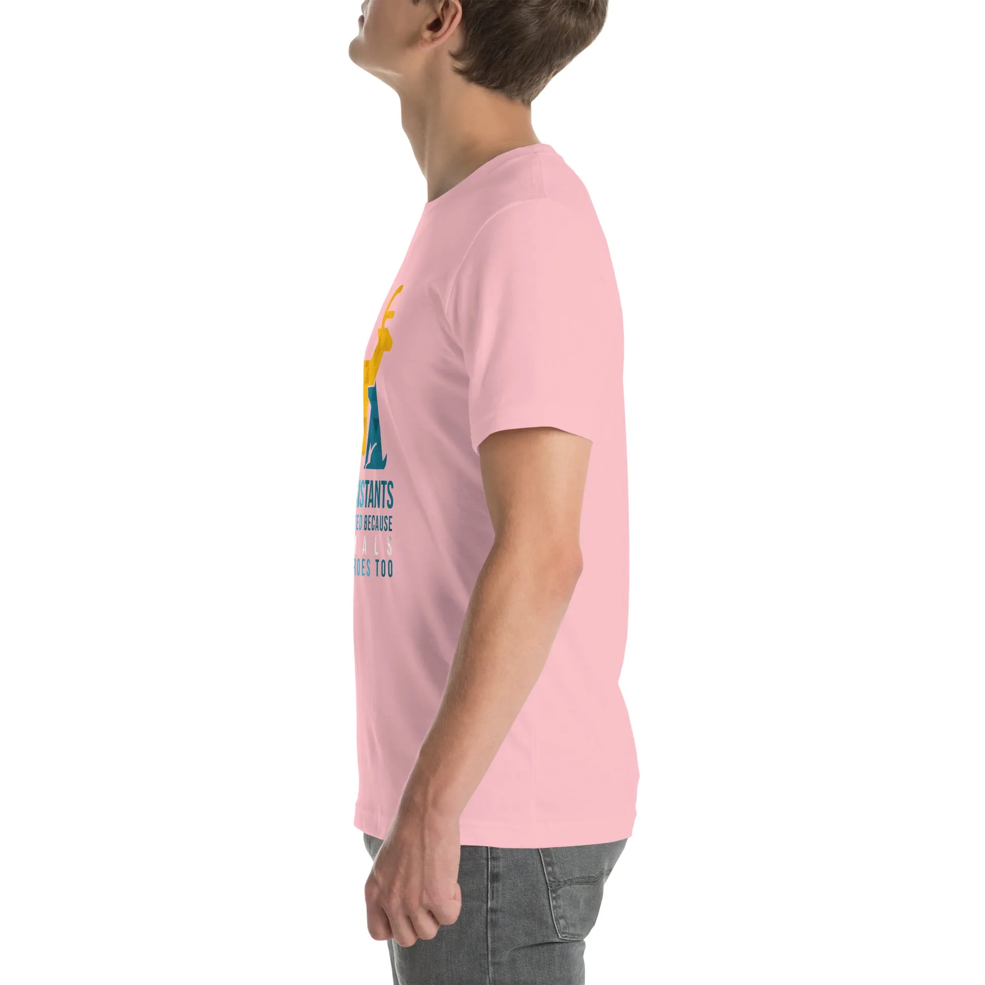 Vet assistants were created because animals need heroes too Unisex T-shirt